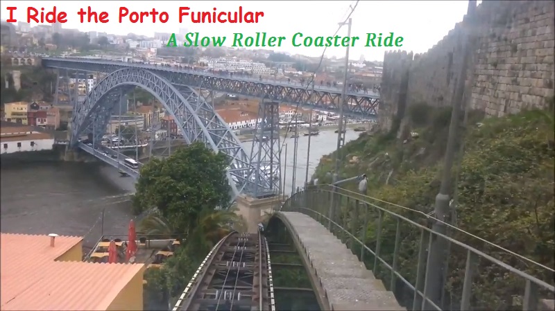 Having a Funicular Time in Porto (A Slow Roller Coaster Ride)